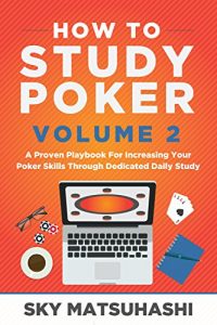 How To Study Poker Volume 2